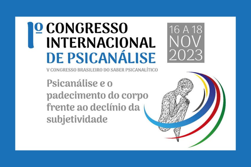 Sejam bem-vindos ao Iº Congresso Internacional de Psicanálise